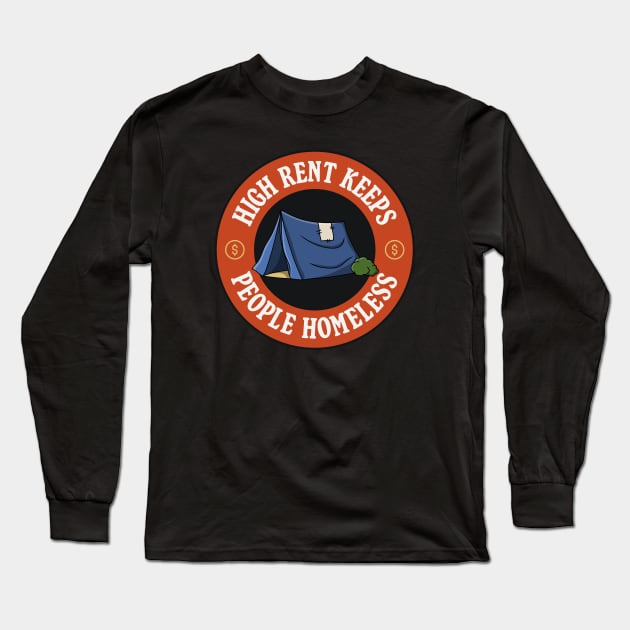 High Rent Keeps People Homeless - Anti Landlord / Poverty Long Sleeve T-Shirt by Football from the Left